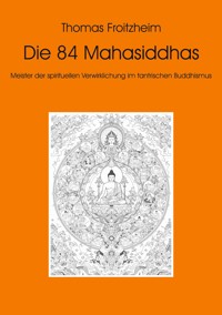 Die 84 Mahasiddhas - Thomas Froitzheim - ebook