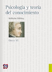 Obras VI. Psicología y teoría del conocimiento - Wilhelm Dilthey - ebook