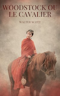Woodstock ou Le Cavalier - Walter Scott - ebook