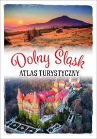 Dolny Śląsk. Atlas turystyczny - Monika Bronowicka - książka