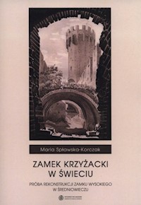 Zamek Krzyżacki w Świeciu - Spławska-Korczak Maria - książka