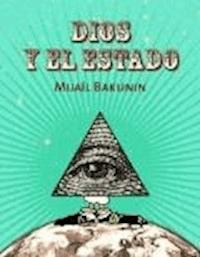 Dios y el Estado - Mikhail Bakunin - darmowy ebook