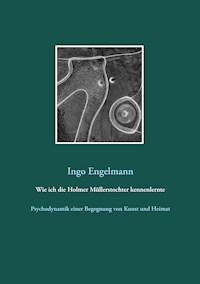 Wie ich die Holmer Müllerstochter kennenlernte - Ingo Engelmann - ebook