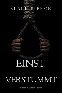 Einst verstummt (Ein Riley-Paige-Krimi – Band 18) - Blake Pierce - ebook
