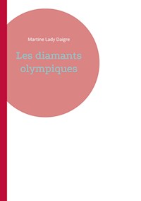 Les diamants olympiques - Martine Lady Daigre - ebook