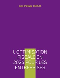 L'optimisation fiscale en 2026 pour les entreprises - Descat Jean-Philippe - ebook