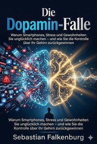 Die Dopamin-Falle - Sebastian Falkenburg - ebook