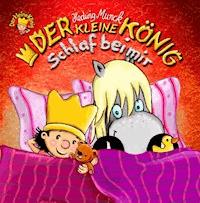 Der kleine König - Schlaf bei mir - Hedwig Munck - ebook