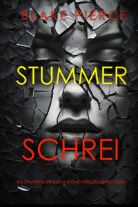 Stummer Schrei (Ein spannender Sheila Stone Thriller—Band Fünf) - Blake Pierce - ebook