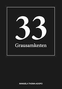 33 Grausamkeiten - Manuela Thoma-Adofo - ebook