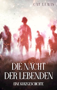 Die Nacht der Lebenden - Cat Lewis - ebook
