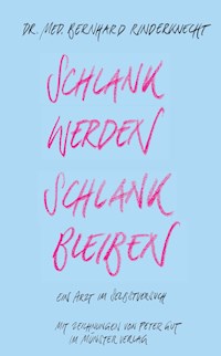 Schlank werden – schlank bleiben - Bernhard Rinderknecht - ebook
