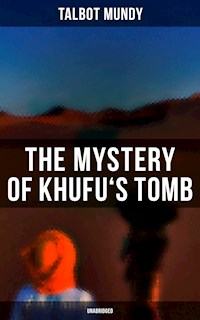 The Mystery of Khufu's Tomb (Unabridged) - Talbot Mundy - ebook