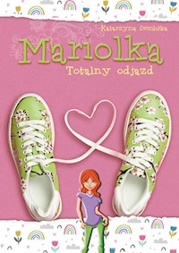 Mariolka Totalny odjazd - Katarzyna Dembska - książka