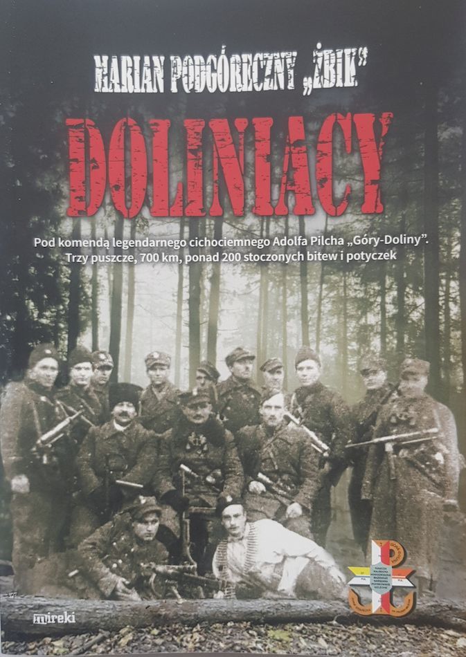 Doliniacy. Pod komendą legendarnego cichociemnego Adolfa Pilcha `Góry-Doliny` - Marian Podgóreczny - książka