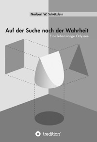 Auf der Suche nach der Wahrheit - Norbert W. Schätzlein - ebook