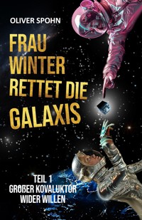 Frau Winter rettet die Galaxis - Oliver Spohn - ebook