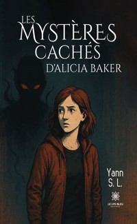 Les mystères cachés d’Alicia Baker - Yann S. L. - ebook