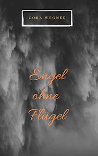 Engel ohne Flügel - Cora Wegner - ebook