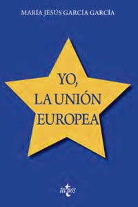 Yo, la Unión Europea - María Jesús García García - ebook