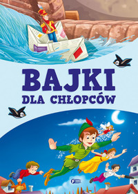 Bajki dla chłopców - zbiorowa praca - książka