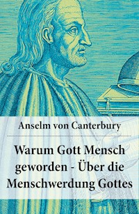 Warum Gott Mensch geworden - Über die Menschwerdung Gottes - Anselm von Canterbury - ebook