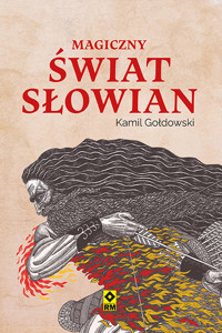 Magiczny świat Słowian - Gołdowski Kamil - ebook + książka