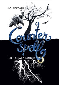 Counterspell - Katrin Wahl - ebook
