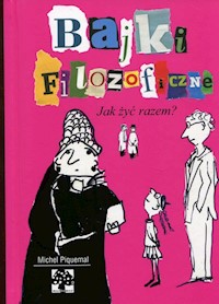 Bajki filozoficzne Jak żyć razem - Piquemal Michel - książka