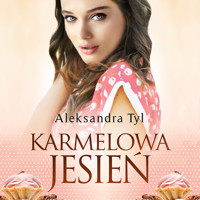 Karmelowa jesień - Aleksandra Tyl - ebook + audiobook + książka