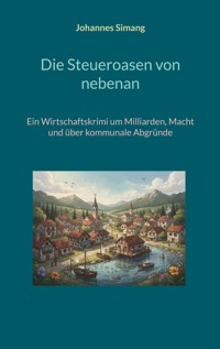 Die Steueroasen von nebenan - Johannes Simang - ebook