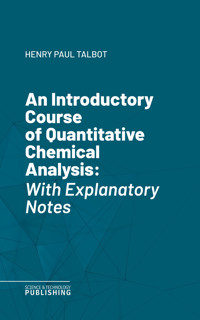 An Introductory Course of Quantitative Chemical Analysis - Talbot - ebook