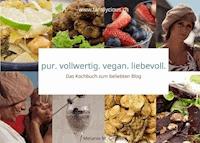 pur. vollwertig. vegan. liebevoll.  - Melanie M. Gerber - ebook