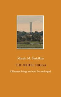 The White Nigga - Martin M. Smiciklas - ebook