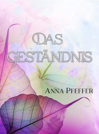 Das Geständnis - Anna Pfeffer - ebook
