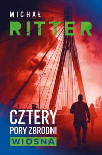 Cztery pory zbrodni. Wiosna - Michał Ritter - ebook + audiobook + książka