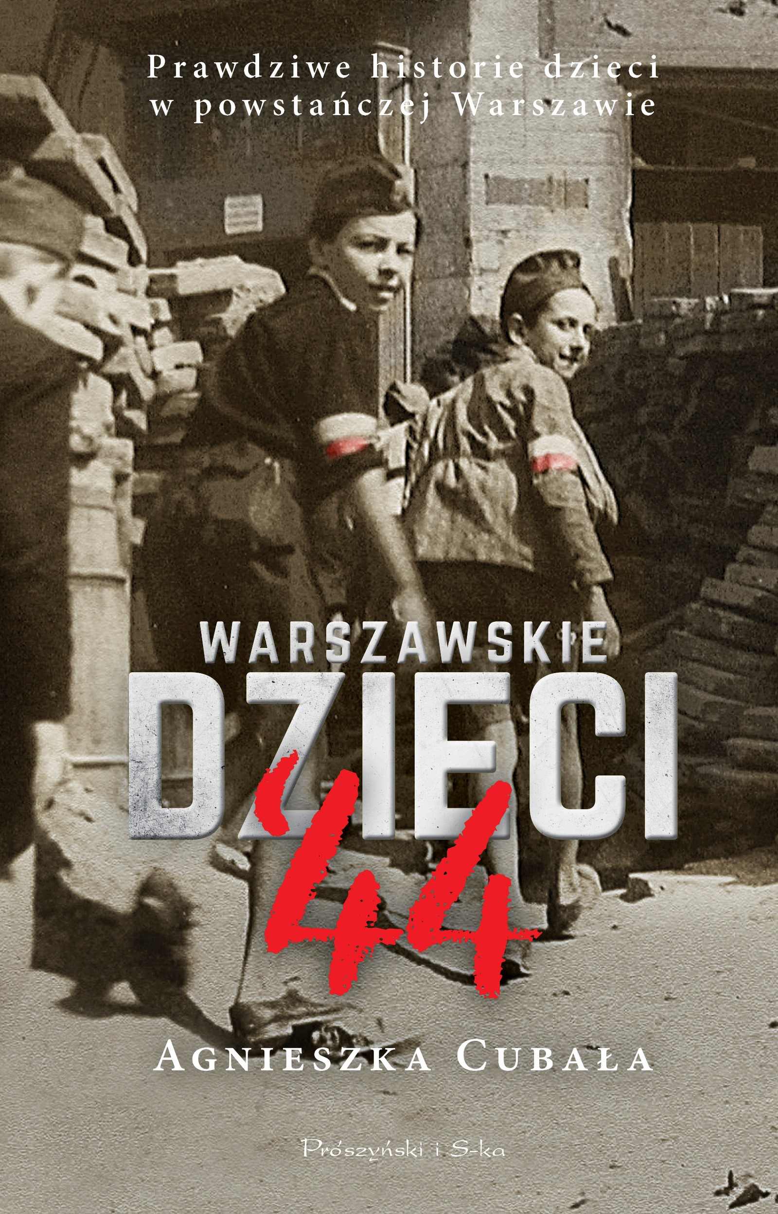 Okładka:Warszawskie dzieci\'44. Prawdziwe historie dzieci w powstańczej Warszawie 