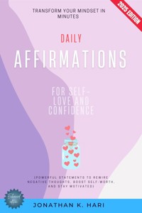 Daily Affirmations for Self-Love and Confidence: - Jonathan K. Hari - ebook