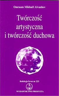 Twórczość artystyczna i twórczość duchowa - Ainvanhov Omraam Mikhael - książka