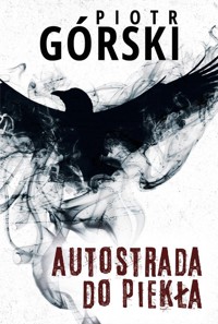 Autostrada do piekła - Piotr Górski - ebook + książka