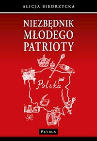 Niezbędnik młodego patrioty - Biedrzycka Alicja - książka
