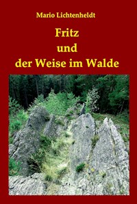 Fritz und der Weise im Walde - Mario Lichtenheldt - ebook