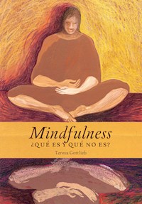 Mindfulness, ¿qué es y qué no es? - Teresa Gottlieb - ebook