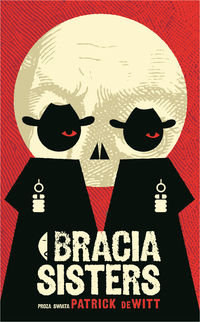 Bracia Sisters - Patrick deWitt - książka