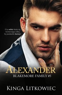 Alexander. Blakemore Family tom 5 - Litkowiec Kinga - ebook