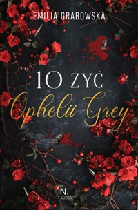 10 żyć Opheli Grey - Emilia Grabowska - ebook + książka