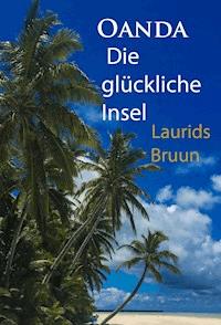 Oanda - Die glückliche Insel - Laurids Bruun - ebook