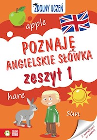 Zdolny uczeń Poznaję angielskie słówka Zeszyt 1 - Orowiecka Iwona - książka