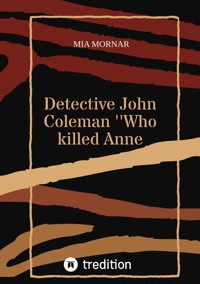 Detective John Coleman ''Who killed Anne Willson'' - mornar mia - ebook