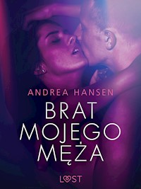 LUST. Brat mojego męża - opowiadanie erotyczne - Andrea Hansen - ebook + audiobook